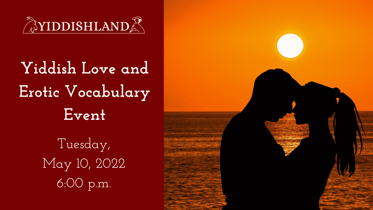 Yiddish Love and Erotic Vocabulary Educational Event Poster Poster promoting a Yiddish vocabulary event focused on love and relationships