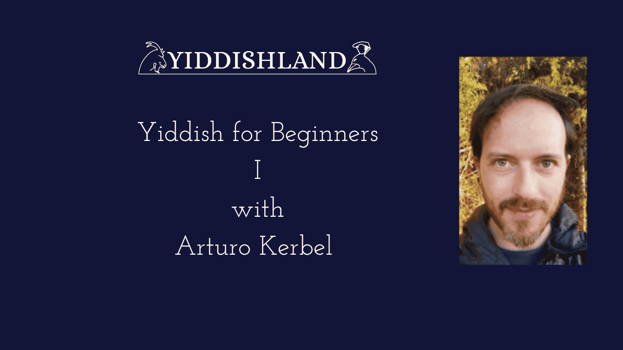 First Friday La Jolla Art Walk yiddish for beginners with arturo kerbel Past event poster advertising Yiddish for Beginners I with Arturo Kerbel, with a photo of the teacher.