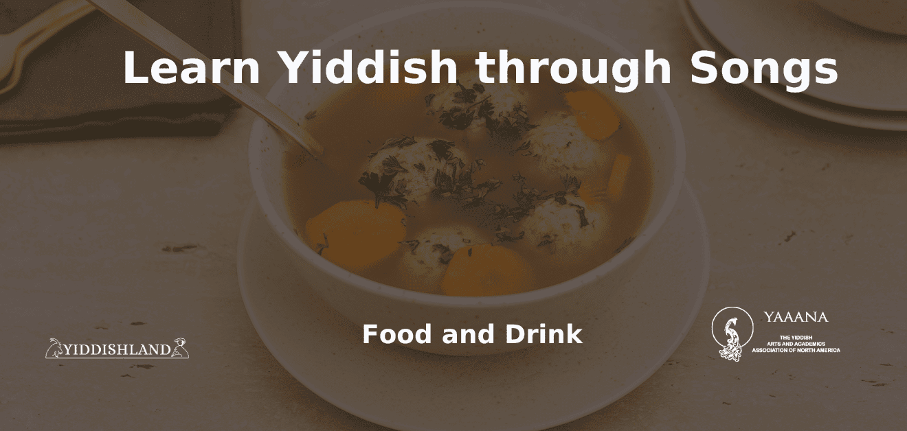 Learn Yiddish through Songs Past event banner that reads Learn Yiddish through Songs: Food and drinks.