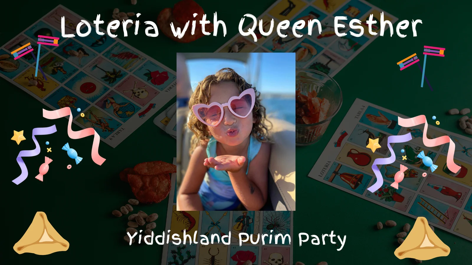 Loteria-with-Queen-Esther smaller text reads "loteria with queen esther; yiddishland purim party" there is an image of esterke with heart-shaped sun glasses, blowing a kiss towards the camera; there are images of candy, homenatschen, ribbons and noise makers.
