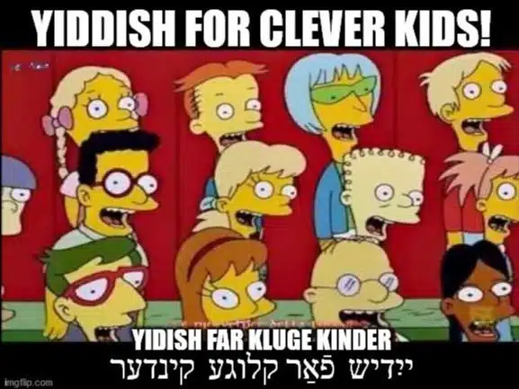 Yiddish for clever kids A past event poster advertising the class Yiddish for Clever Kids, Yidish far kluge kinder, with an image from the Simpsons of a group of children.