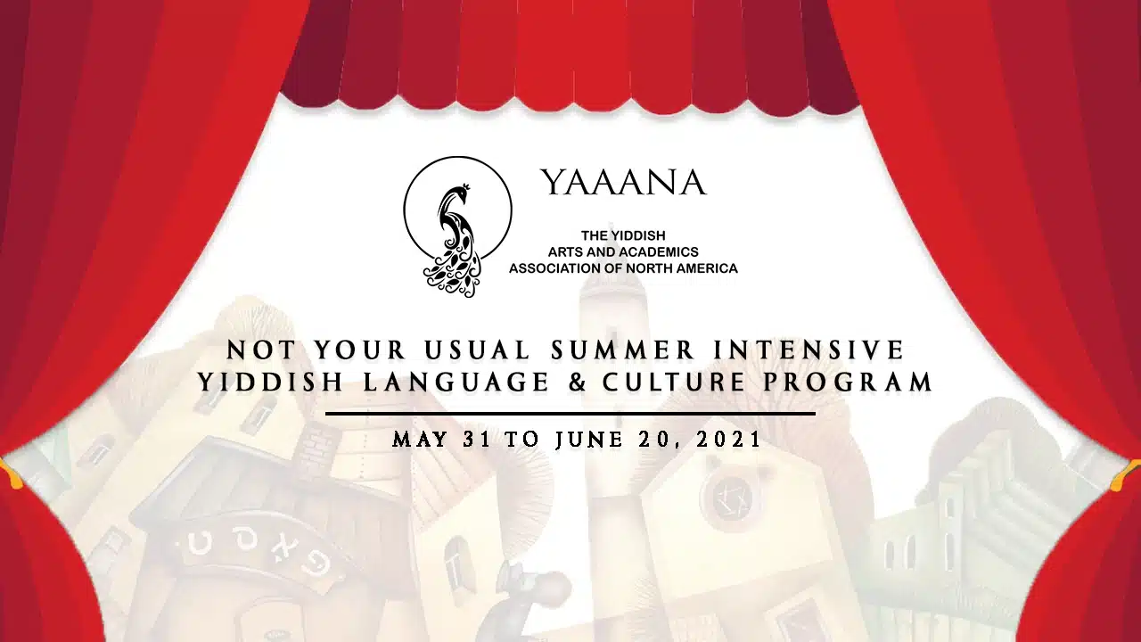 summer intensive program A past event poster advertising Not Your Usual Intensive Summer Yiddish Language & Culture Program, May 31 to June 20, 2021, with the logo of the Yiddish Arts and Academics Association of North America.