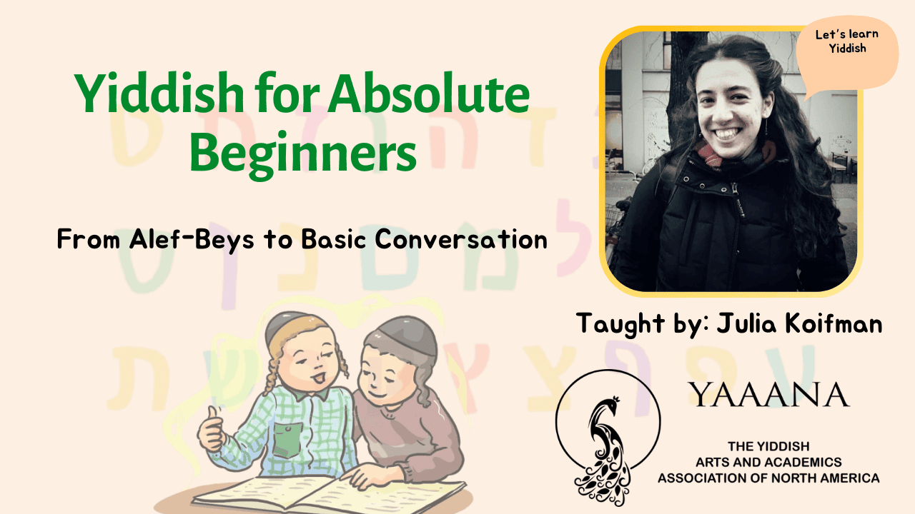 beg-yiddish-class Past class: Yiddish for Absolute Beginners poster, with the photo of the teacher Julia Koifman