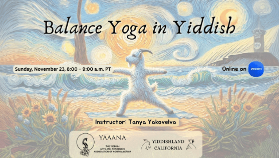 Yoga-Nov-Web Poster for “Balance Yoga in Yiddish” online Zoom class with instructor Tanya Yakovleva, featuring a goat in a yoga pose against a Van Gogh–style seaside background.